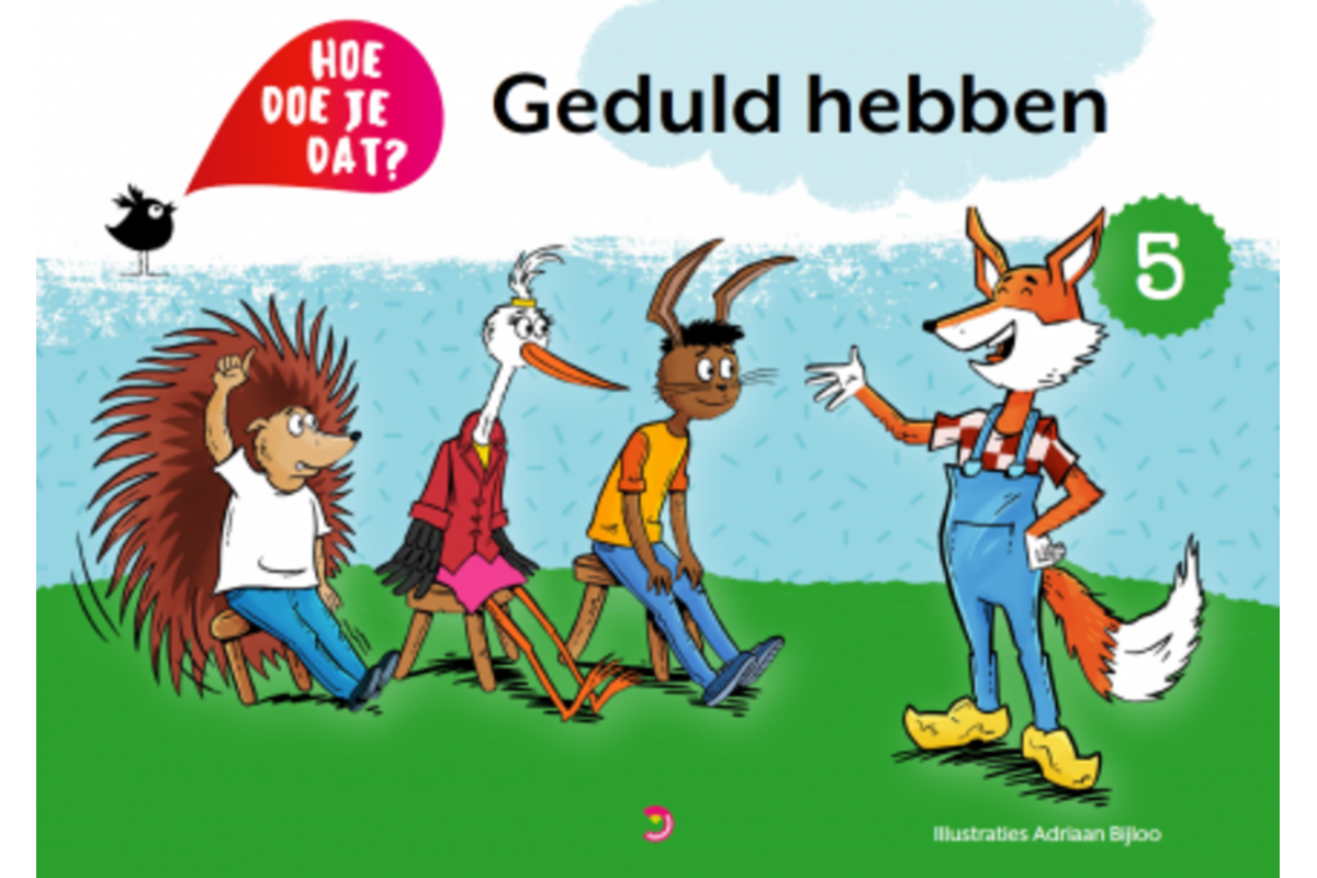 Hoe doe je dat? - Deel 5: Geduld hebben