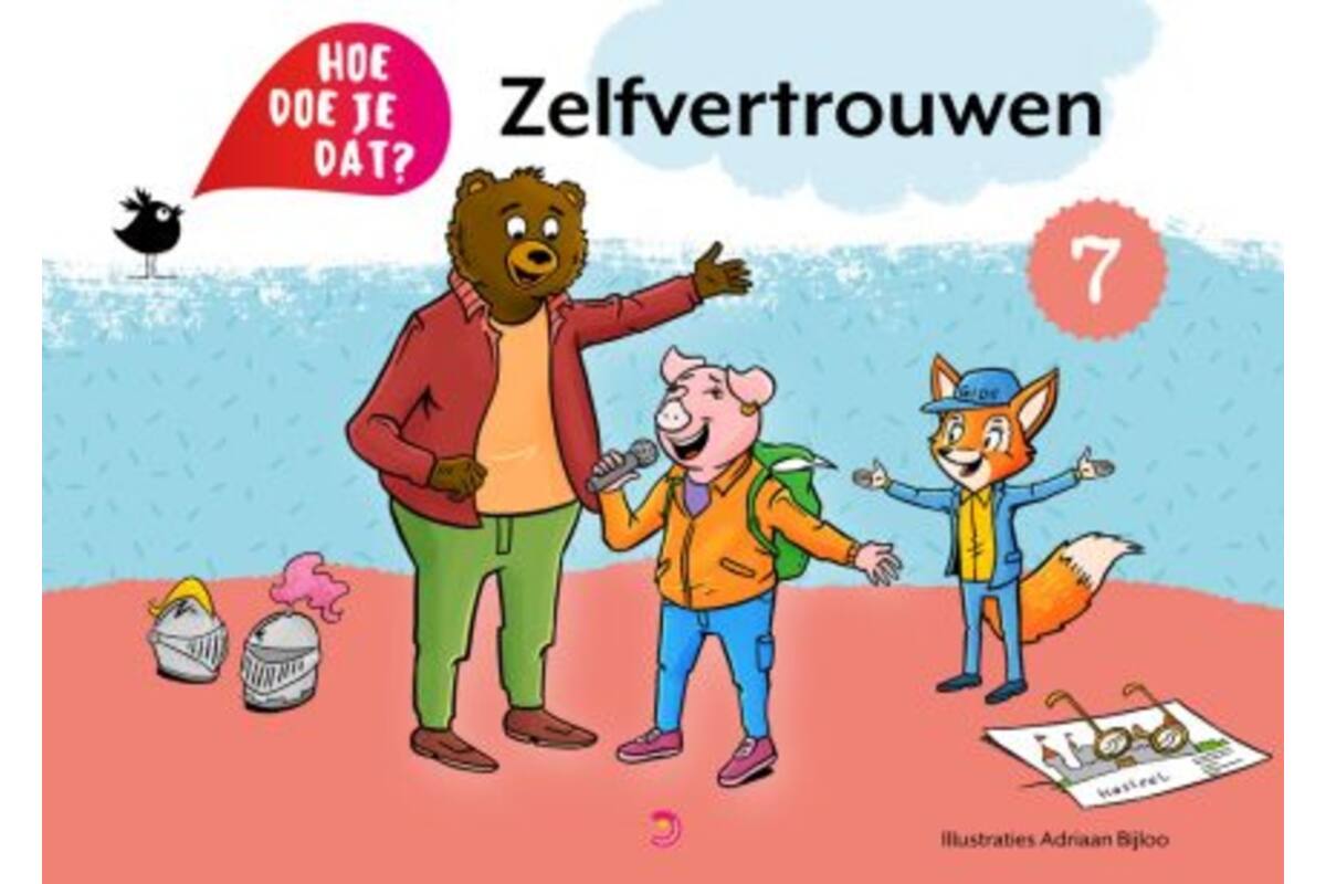 Hoe doe je dat? - Deel 7: Zelfvertrouwen
