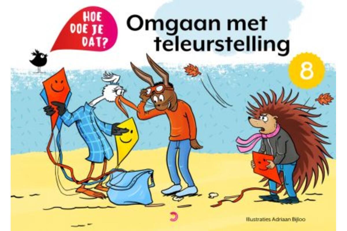Hoe doe je dat? - Deel 8: Omgaan met teleurstelling