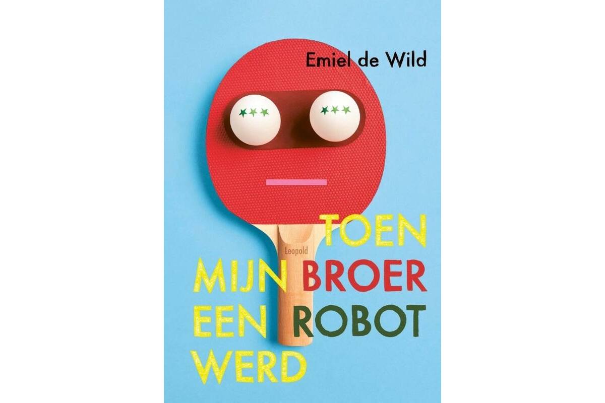 Toen mijn broer een robot werd - Emiel de Wild