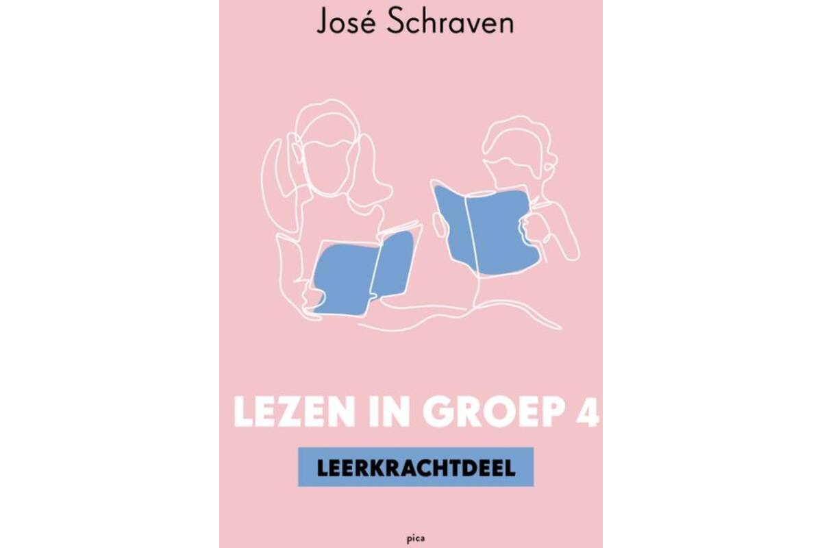 Lezen in groep 4 Leerkrachtdeel - José Schraven