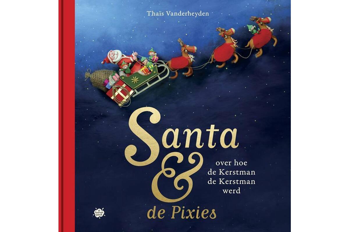 Santa & de Pixies - Over hoe de Kerstman de Kerstman werd