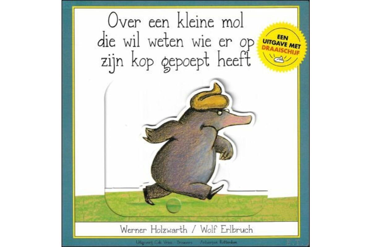 Over een kleine mol die wil weten wie er op zijn kop gepoept heeft