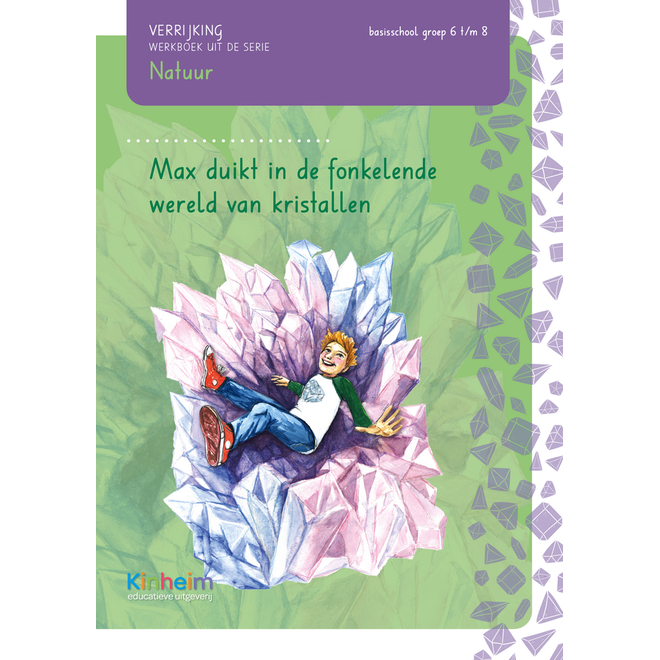 Max duikt in de fonkelende wereld van kristallen groep 6-8 werkboek