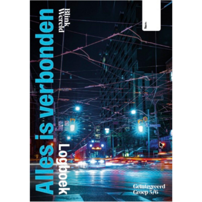 Blink Wereld Geïntegreerd (herzien) groep 5/6B Logboek thema 1: Alles is verbonden (5 stuks)
