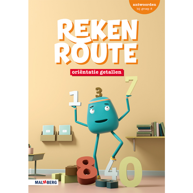 Rekenroute antwoordenboek Oriëntatie getallen/ bewerkingen groep 8