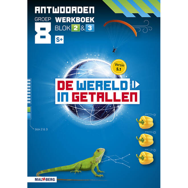De wereld in getallen 5.1 groep 8 antwoordenboek werkboek blok 2 en 3 - S+