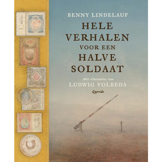 Hele verhalen voor een halve soldaat - Benny Lindelauf