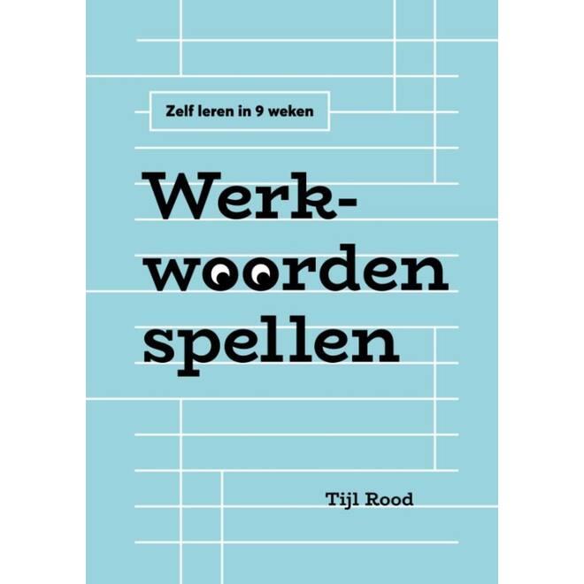 Werkwoorden spellen: Zelf leren in 9 weken - Tijl Rood