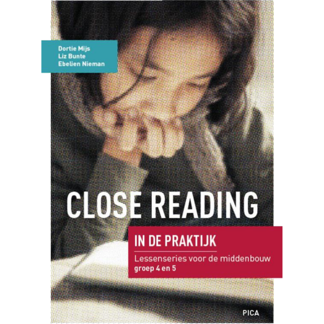 Close Reading in de praktijk Middenbouw: lessenserie voor gr 4 en 5