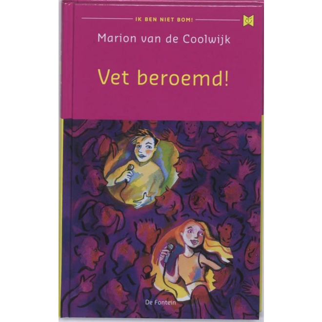 Vet beroemd  (Ik ben niet bom)