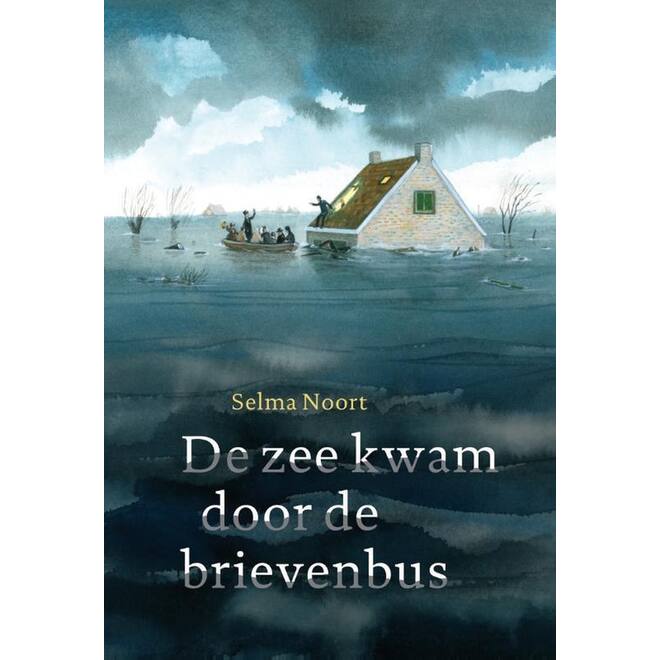De zee kwam door de brievenbus - Selma Noort