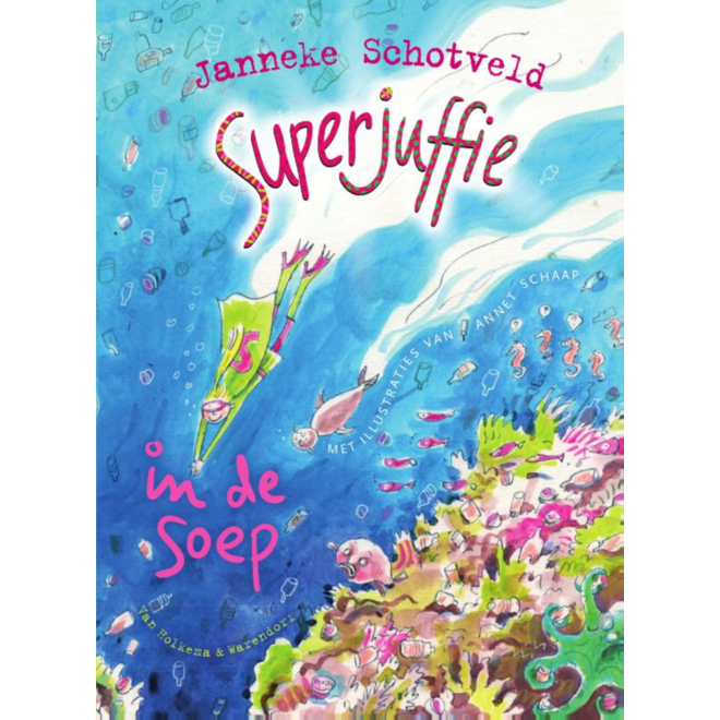 Superjuffie in de soep (Superjuffie 4) - Janneke Schotveld