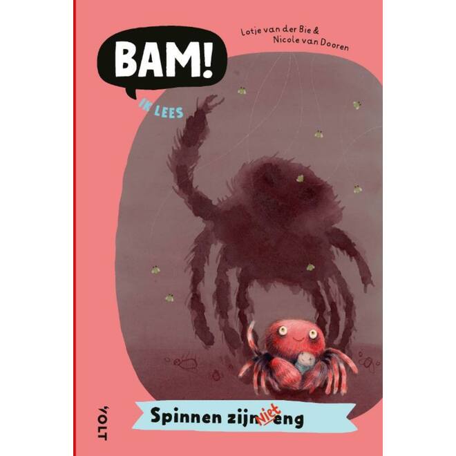 Bam! Ik lees: Spinnen zijn niet eng - Lotje van der Bie