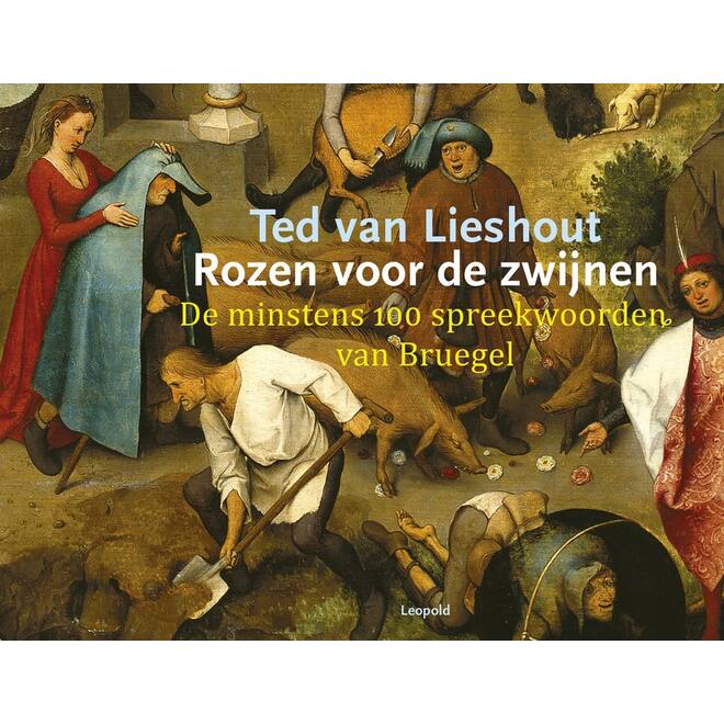 Rozen voor de zwijnen - Ted van Lieshout