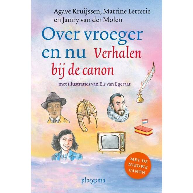 Over vroeger en nu: Verhalen bij de canon - Janny van der Molen