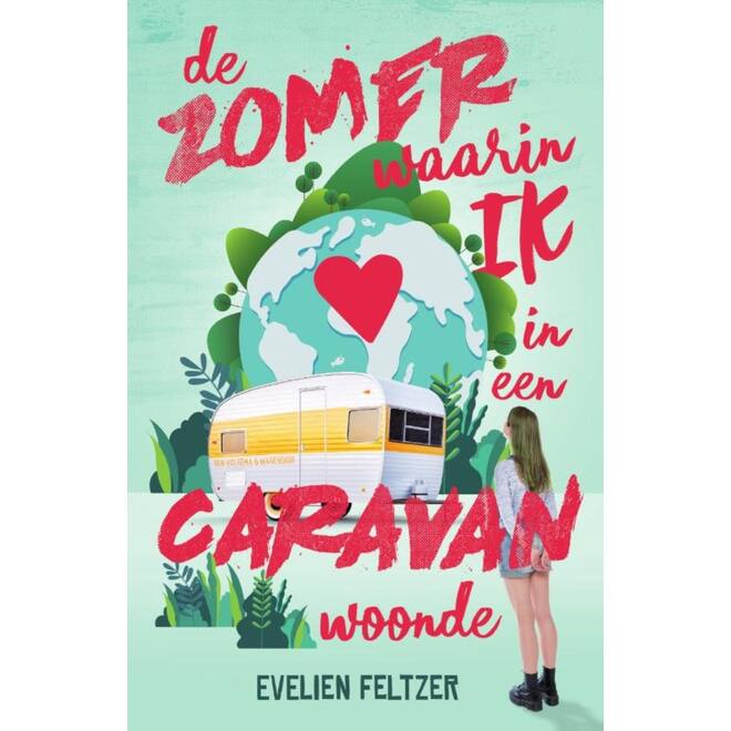 De zomer waarin ik in een caravan woonde - Evelien Feltzer