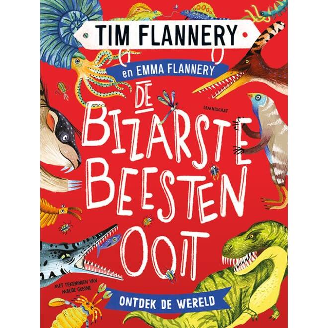 De bizarste beesten ooit - Tim Flannery