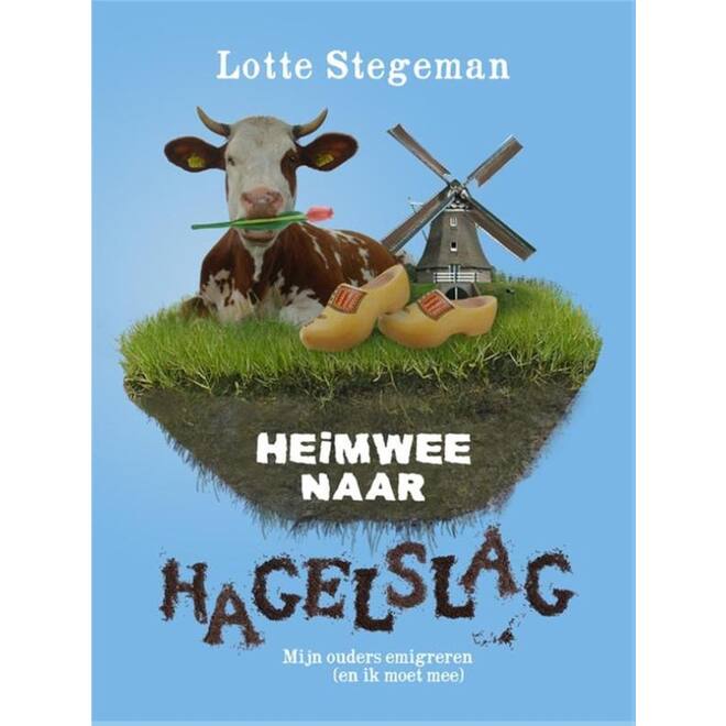 Heimwee naar hagelslag - Lotte Stegeman