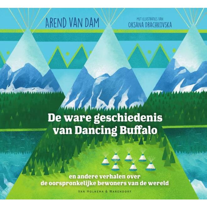 De ware geschiedenis van Dancing Buffalo - Arend van Dam