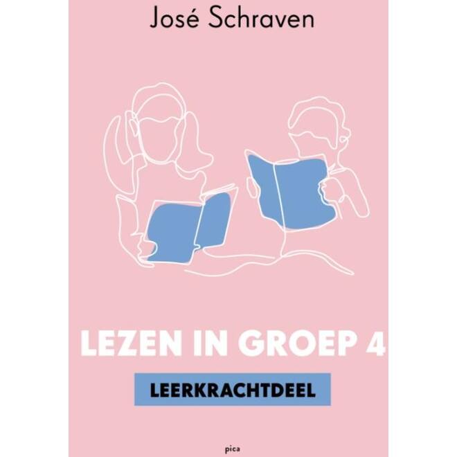 Lezen in groep 4 Leerkrachtdeel - José Schraven