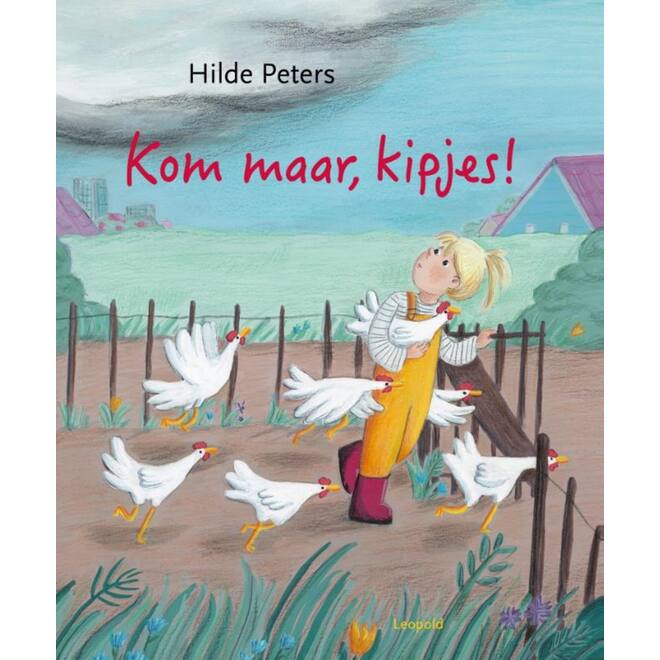 Kom maar, kipjes! - Hilde Peters