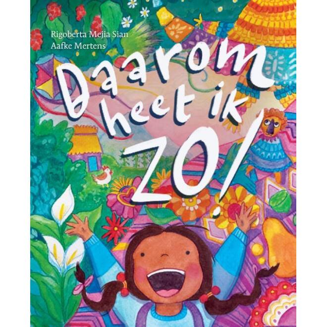 Daarom heet ik zo! - Rigoberta Mejia Sian