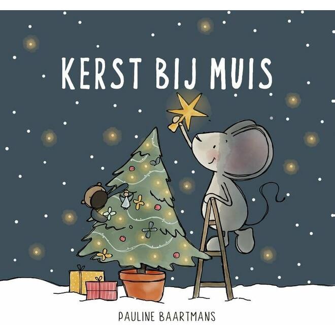 Thuis bij Muis - Kerst bij Muis - Pauline Baartmans