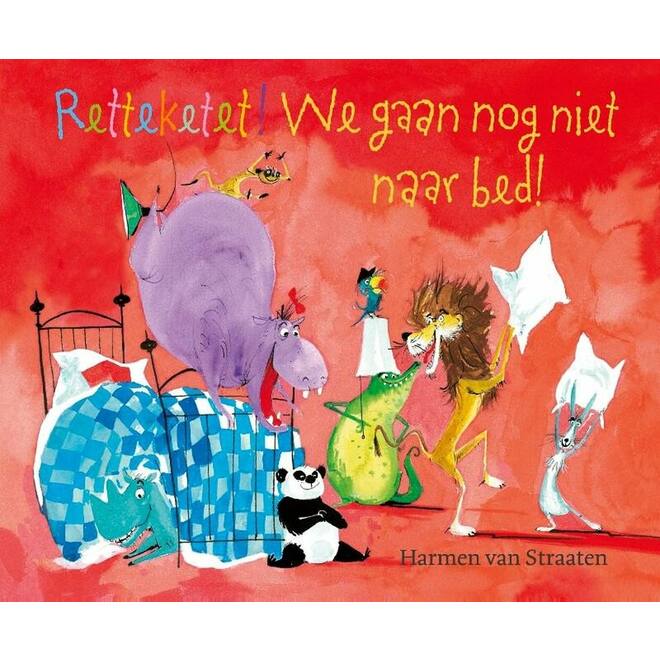 Retteketet! We gaan nog niet naar bed! - Harmern van Straaten