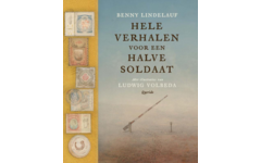 Hele verhalen voor een halve soldaat - Benny Lindelauf