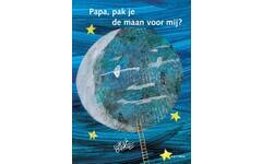 Papa pak je de maan voor mij - Eric Carle