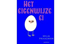 Het eigenwijze ei - Milja Praagman