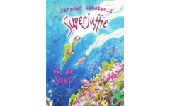 Superjuffie in de soep (Superjuffie 4) - Janneke Schotveld