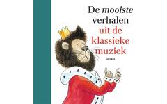 De mooiste verhalen uit de klassieke muziek