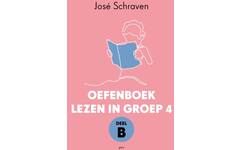 Lezen in groep 4 Oefenboek deel B - José Schraven