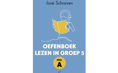 Lezen in groep 5 Oefenboek deel A - José Schraven