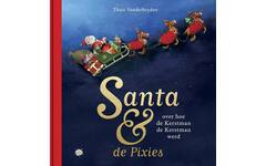 Santa & de Pixies - Over hoe de Kerstman de Kerstman werd
