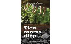 Tien torens diep  - Jacques Vriens